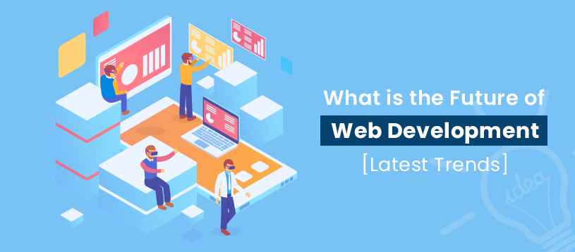 The Latest Trends Shaping the Future of Web Development